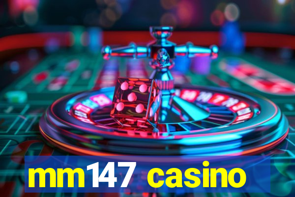 mm147 casino